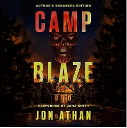 Camp Blaze: Author's Enhanced Edition by Jon Athan