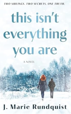 This Isn't Everything You are ~ J. Marie Rundquist